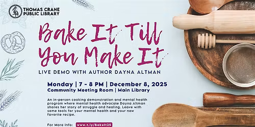 Bake it Till You Make It: Live Cooking Demo! with Author Dayna Altman