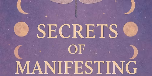Secrets of Manifesting