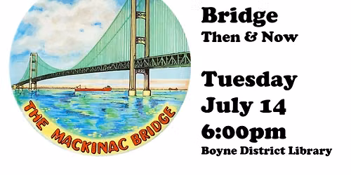 Mackinac Bridge: Then & Now