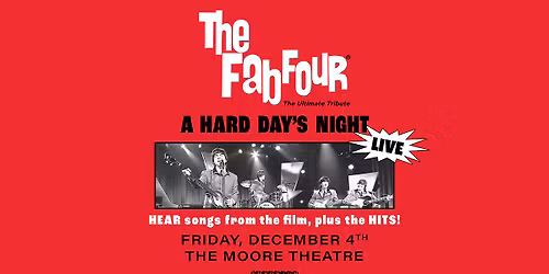 The Fab Four: Tribute to the Beatles\u2019 featuring the music of A Hard Day's Night in Seattle, WA