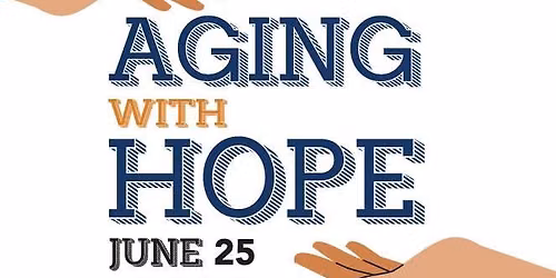 Aging with Hope