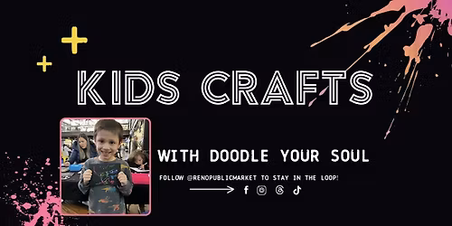 Kids Crafts: Doodle Your Soul - Free Event at Reno Public Market
