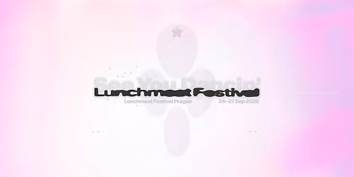 LUNCHMEAT FESTIVAL 2026