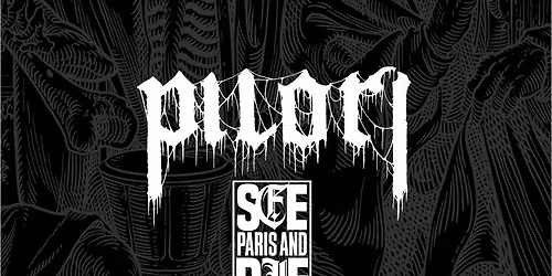 PILORI + SEE PARIS AND DIE + DEVOTION @ PARIS (Le Klub)