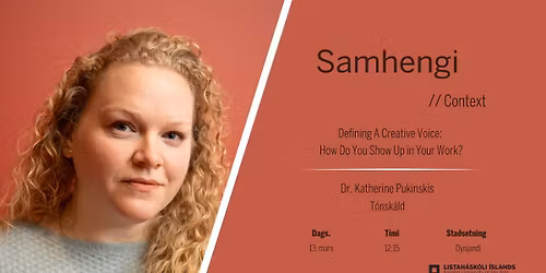 Samhengi: Defining A Creative Voice: How Do You Show Up in Your Work? \/\/ Dr. Katherine Pukinskis