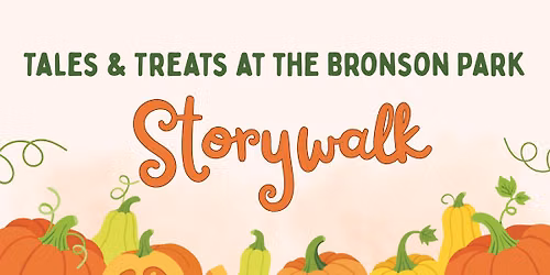 Tales & Treats at the Bronson Park Storywalk