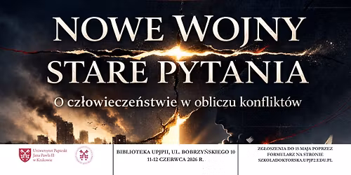 Konferencja naukowa "Nowe wojny \u2013 stare pytania. O cz\u0142owiecze\u0144stwie w obliczu konflikt\u00f3w"