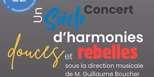Un si\u00e8cle d'harmonies douces et rebelles