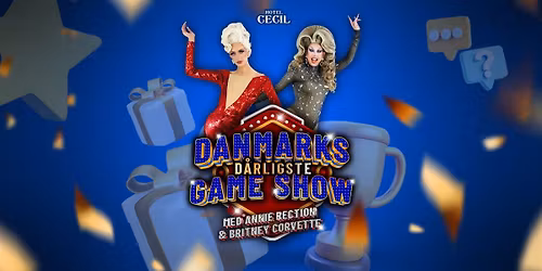 Annie Rection & Britney Corvette \u2013 Danmarks D\u00e5rligste Game Show | Hotel Cecil, K\u00f8benhavn