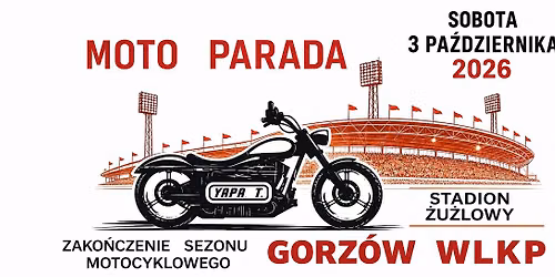 Moto Parada- Zako\u0144czenie Sezonu Motocyklowego 2026 Gorz\u00f3w Wielkopolski 