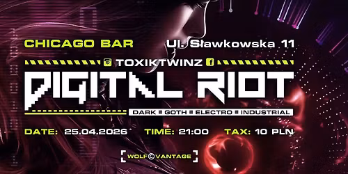 DIGITAL RIOT \/\/ dark goth electro industrial \/\/ 25.04.2026 \/\/ Chicago Bar \/\/ Krak\u00f3w