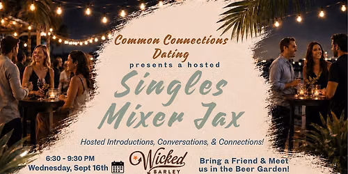 Common Connections Dating presents SINGLES MIXER JAX - Wicked Barley