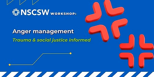 NSCSW Workshop: Trauma & social justice informed anger management