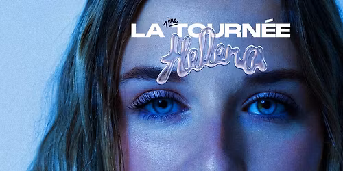 HELENA (La 1\u00e8re Tourn\u00e9e)