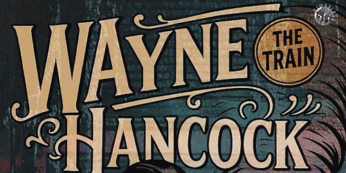 Wayne "The Train" Hancock w\/The Apex Predators & The Procrastinators