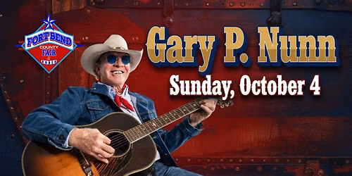 Gary P. Nunn | Fort Bend County Fair 