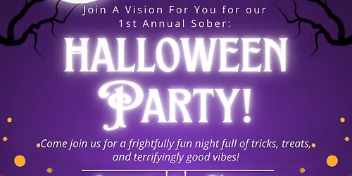 A Vision For You:  1st Annual Sober Halloween Party!