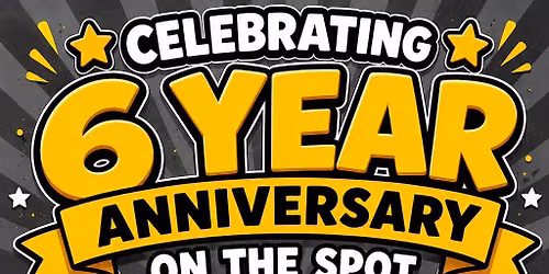 6 YEAR ANNIVERSARY