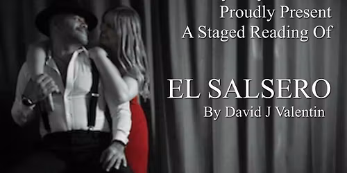 A Staged Reading of EL SALSERO