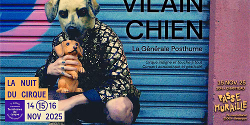 "Vilain Chien" - La G\u00e9n\u00e9rale Posthume [La Nuit du Cirque]