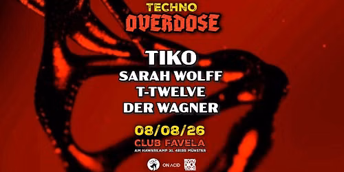 Techno Overdose w. Tiko \/ Sarah Wolff