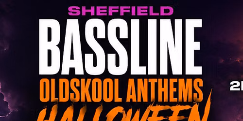 Bassline Oldskool Anthems Halloween Sheffied Indoor Fest