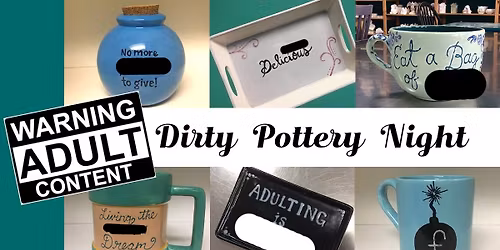 Dirty Pottery Night - Adults Only