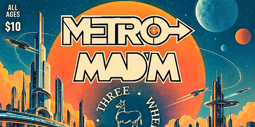 Metro \/ Mad'm \/ Three Wheel Horse Live at The 808