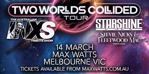 Two Worlds Collided Tour INXS & Fleetwood Mac Tribute night