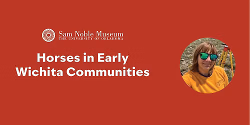 Lecture Series: Horses in Early Wichita Communities