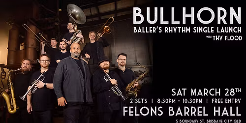 BULLHORN Baller's Rhythm Single Launch @ Felons Barrel Hall