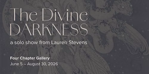 The Divine Darkness: Opening Reception and Artist Talk with Lauren Stevens