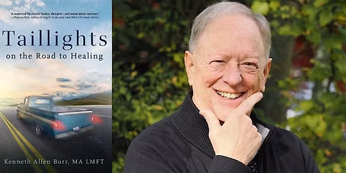 Kenneth Allen Burr- Taillights on the Road to Healing