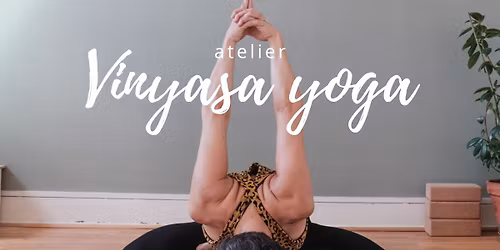 ATELIER YOGA : VINYASA
