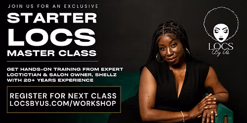 Starter Locs Master Class: Hands-On Training \u2013 Learn How to Start Locs!