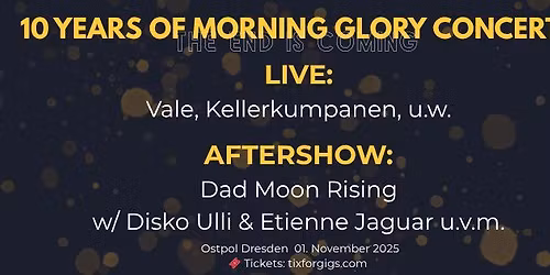 10 Years of morning glory concerts - Kellerkumpanen, Vale - Aftershow: Dad Moon Rising