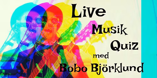 - Quiz och underh\u00e5llning med Bobo Bj\u00f6rklund