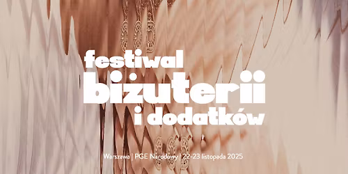 Festiwal Bi\u017cuterii i Dodatk\u00f3w na PGE Narodowym \/\/ 22-23 listopada
