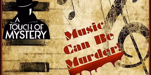 Music can be Murder (Murder Mystery Dinner)