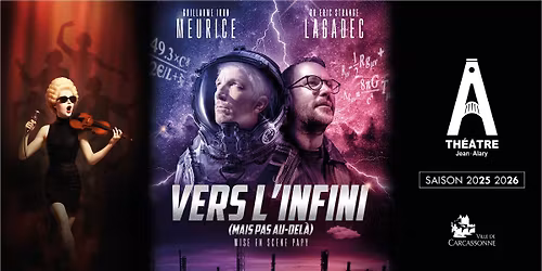 Guillaume Meurice & Eric Lagadec \u00abVers l\u2019infini (Mais pas au-del\u00e0)\u00bb\/ Th\u00e9\u00e2tre Jean-Alary -Carcassonne