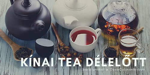 K\u00ednai Tea D\u00e9lel\u0151tt a Casa-ban - 'tavaszi' tea v\u00e1logat\u00e1s