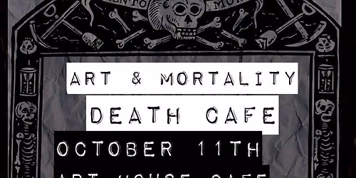 Art & Mortality Death Cafe