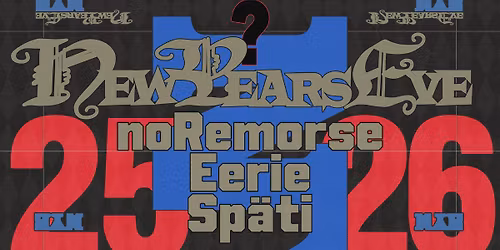 F2 x BJ NYE FULLHOUSE: noRemorse \u2606 Eerie \u2606 Sp\u00e4ti