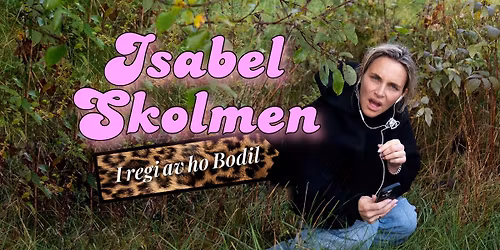 Isabel Skolmen, i regi av ho Bodil \/\/ Christiania Teater