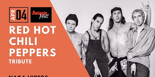 Red Hot Chili Peppers Tribute - Naga Vipers @Swingin' Hall