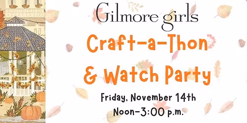 Gilmore Girls Craft-A-Thon