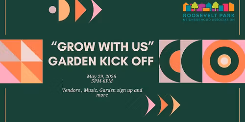Roosevelt Park Community Garden + Kick off Event 