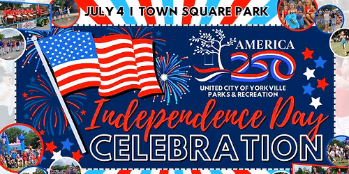 Yorkville Independence Day Celebration 2026 - America 250