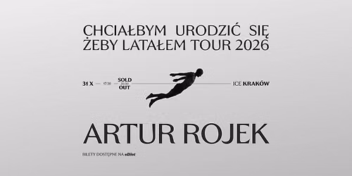 Artur Rojek - Krak\u00f3w (DWA KONCERTY) - Chcia\u0142bym urodzi\u0107 si\u0119 \u017ceby lata\u0142em Tour 2026