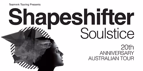 Shapeshifter | Soulstice Anniversary Tour | Brisbane